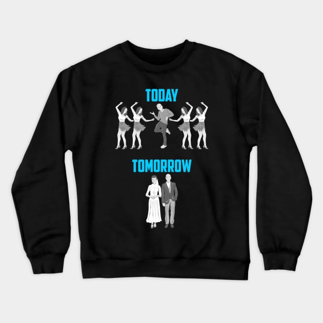 Today Tomorrow | Funny Groom Bachelor Party Gifts Groomsmen Crewneck Sweatshirt by Proficient Tees